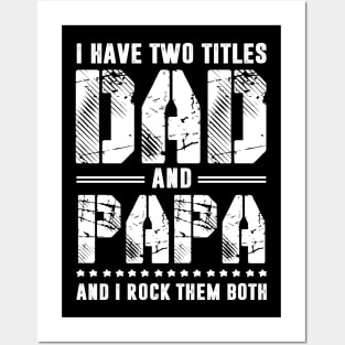 I Have 2 Titles Dad _ Papa I Rock Them Both Fathers Day Tee Posters and Art